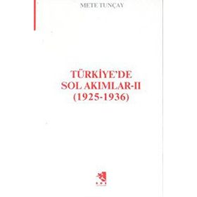TÜRKİYE'DE SOL AKIMLAR 1925-1936 CILT 2 - METE TUNCAY
