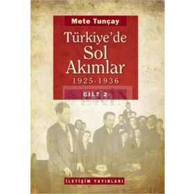 TÜRKİYE'DE SOL AKIMLAR 1925-1936 CILT 2 - METE TUNCAY