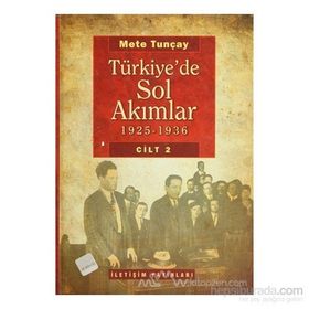 TÜRKİYE'DE SOL AKIMLAR 1925-1936 CILT 2 - METE TUNCAY