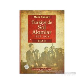 TÜRKİYE'DE SOL AKIMLAR 1925-1936 CILT 2 - METE TUNCAY