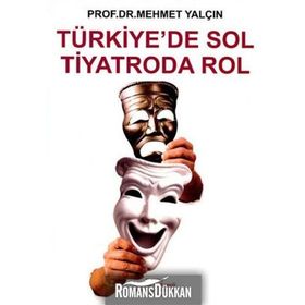 TÜRKİYE´DE SOL TIYATRODA ROL - MEHMET YALÇIN