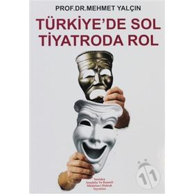 TÜRKİYE´DE SOL TIYATRODA ROL - MEHMET YALÇIN