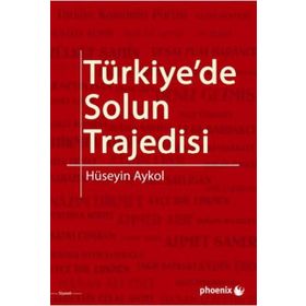 TÜRKIYE'DE SOLUN TRAJEDISI - HÜSEYIN AYKOL