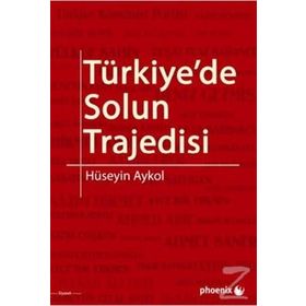 TÜRKIYE'DE SOLUN TRAJEDISI - HÜSEYIN AYKOL