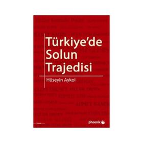 TÜRKIYE'DE SOLUN TRAJEDISI - HÜSEYIN AYKOL