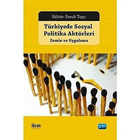 Türkiye'de Sosyal Politika Aktörleri Zemin ve Uygulama Faruk Taşçı
