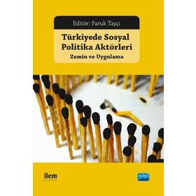 Türkiye'de Sosyal Politika Aktörleri Zemin ve Uygulama Faruk Taşçı
