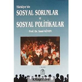 TÜRKİYE'DE SOSYAL SORUNLAR VE SOSYAL POLITIKALAR - SAMI GÜVEN
