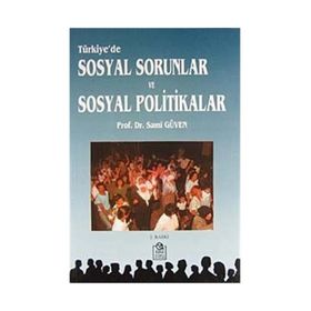 TÜRKİYE'DE SOSYAL SORUNLAR VE SOSYAL POLITIKALAR - SAMI GÜVEN