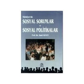 TÜRKİYE'DE SOSYAL SORUNLAR VE SOSYAL POLITIKALAR - SAMI GÜVEN