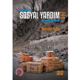 Türkiye’de Sosyal Yardım Rejiminin Oluşumu - Denizcan Kutlu