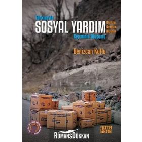 Türkiye’de Sosyal Yardım Rejiminin Oluşumu - Denizcan Kutlu
