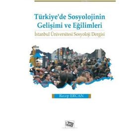 Türkiye’de Sosyolojinin Gelişimi ve Eğilimleri - Recep Ercan