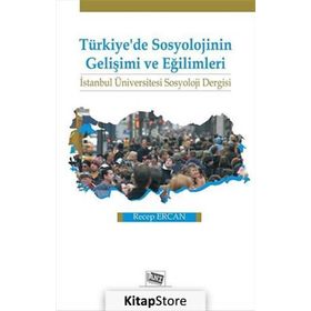 Türkiye’de Sosyolojinin Gelişimi ve Eğilimleri - Recep Ercan