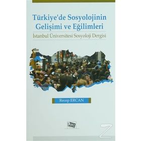 Türkiye’de Sosyolojinin Gelişimi ve Eğilimleri - Recep Ercan