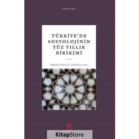 Türkiye'de Sosyolojinin Yüz Yıllık Birikimi - Elif Süreyya Gen