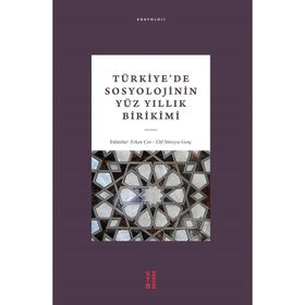 Türkiye'de Sosyolojinin Yüz Yıllık Birikimi - Elif Süreyya Gen