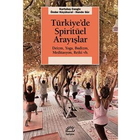 Türkiye’de Spiritüel Arayışlar Deizm Yoga Budizm Meditasyon Reiki