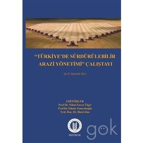 Türkiye’de Sürdürülebilir Arazi Yönetimi Çalıştayı 26-27 Mayıs 2011 - Nihat Enver Ülger Tahsin Yomralıoğlu Birol Alas