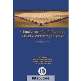 Türkiye’de Sürdürülebilir Arazi Yönetimi Çalıştayı 26-27 Mayıs 2011 - Nihat Enver Ülger Tahsin Yomralıoğlu Birol Alas