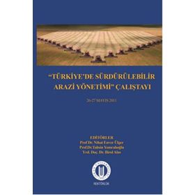 Türkiye’de Sürdürülebilir Arazi Yönetimi Çalıştayı 26-27 Mayıs 2011 - Nihat Enver Ülger Tahsin Yomralıoğlu Birol Alas