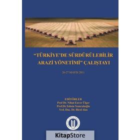 Türkiye’de Sürdürülebilir Arazi Yönetimi Çalıştayı 26-27 Mayıs 2011 - Nihat Enver Ülger Tahsin Yomralıoğlu Birol Alas