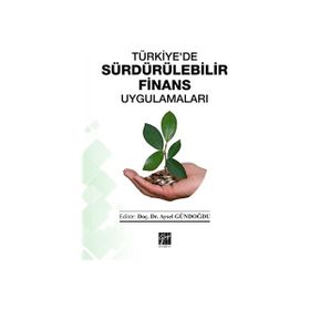 Türkiye'de Sürdürülebilir Finans Uygulamaları - Aysel Gündoğdu