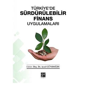 Türkiye'de Sürdürülebilir Finans Uygulamaları - Aysel Gündoğdu