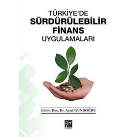 Türkiye'de Sürdürülebilir Finans Uygulamaları - Aysel Gündoğdu