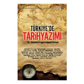 TÜRKİYE'DE TARIH YAZIMI - VAHDETTIN ENGIN;AHMET ŞİMŞEK