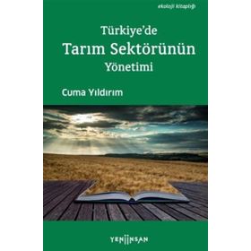 Türkiye'de Tarım Sektörünün Yönetimi - Cuma Yıldırım