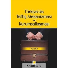 Türkiye’de Teftiş Mekanizması ve Kurumsallaşması - Ufuk Ünlü