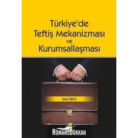 Türkiye’de Teftiş Mekanizması ve Kurumsallaşması - Ufuk Ünlü