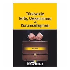 Türkiye’de Teftiş Mekanizması ve Kurumsallaşması - Ufuk Ünlü