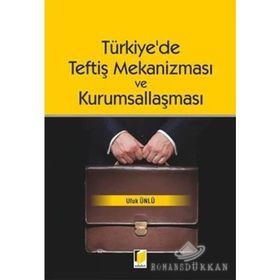 Türkiye’de Teftiş Mekanizması ve Kurumsallaşması - Ufuk Ünlü