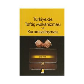 Türkiye’de Teftiş Mekanizması ve Kurumsallaşması - Ufuk Ünlü