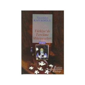 TÜRKİYE´DE TERCÜME MÜESSESELERİ - TACEDDIN KAYAOĞLU