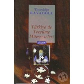 TÜRKİYE´DE TERCÜME MÜESSESELERİ - TACEDDIN KAYAOĞLU