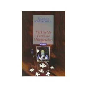 TÜRKİYE´DE TERCÜME MÜESSESELERİ - TACEDDIN KAYAOĞLU