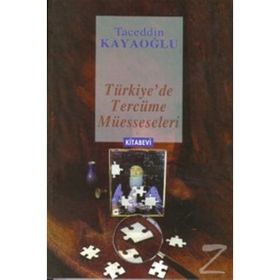 TÜRKİYE´DE TERCÜME MÜESSESELERİ - TACEDDIN KAYAOĞLU