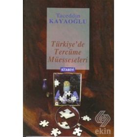 TÜRKİYE´DE TERCÜME MÜESSESELERİ - TACEDDIN KAYAOĞLU
