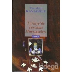 TÜRKİYE´DE TERCÜME MÜESSESELERİ - TACEDDIN KAYAOĞLU