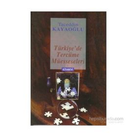 TÜRKİYE´DE TERCÜME MÜESSESELERİ - TACEDDIN KAYAOĞLU