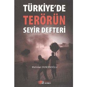 TÜRKIYE'DE TERÖRÜN SEYIR DEFTERI - MEHMET DUMANOĞLU