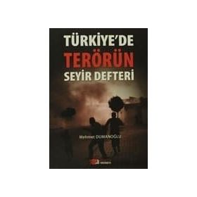 TÜRKIYE'DE TERÖRÜN SEYIR DEFTERI - MEHMET DUMANOĞLU