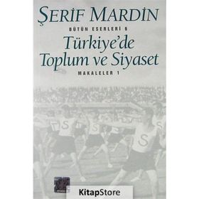 TÜRKİYE'DE TOPLUM VE SIYASET MAKALELER 1 - ŞERİF MARDIN