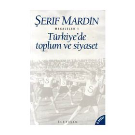 TÜRKİYE'DE TOPLUM VE SIYASET MAKALELER 1 - ŞERİF MARDIN