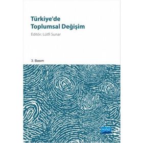 Türkiye’de Toplumsal Değişim - Lütfi Sunar Suna Başak Mehmet Fatih Aysan Mustafa Kömürcüoğlu Ertan Özensel Yunus Kaya İsmail Demirezen Gülcan Işık Ali Yaşar Sarıbay Necdet Subaşı Mustafa Tekin