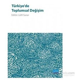 Türkiye’de Toplumsal Değişim - Lütfi Sunar Suna Başak Mehmet Fatih Aysan Mustafa Kömürcüoğlu Ertan Özensel Yunus Kaya İsmail Demirezen Gülcan Işık Ali Yaşar Sarıbay Necdet Subaşı Mustafa Tekin