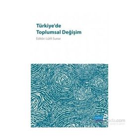 Türkiye’de Toplumsal Değişim - Lütfi Sunar Suna Başak Mehmet Fatih Aysan Mustafa Kömürcüoğlu Ertan Özensel Yunus Kaya İsmail Demirezen Gülcan Işık Ali Yaşar Sarıbay Necdet Subaşı Mustafa Tekin